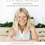 It’s All Good by Gwyneth Paltrow, $26, barnesandnoble.com