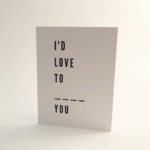 Valentine gift I’d love to ____you card, 5 cad, katebarron.ca