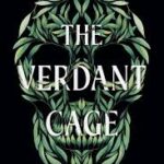 the verdant cage