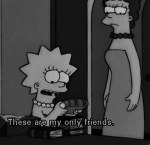 Lisa’s only friends